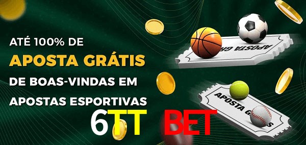 6TT Bet Ate 100% de Aposta Gratis